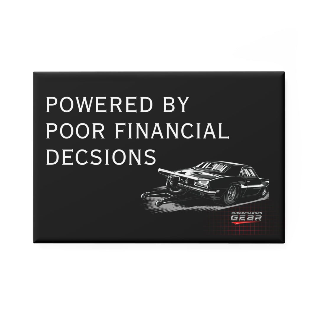Rectangular Magnet - "Powered by Poor Financial Decisions" Race Car Design